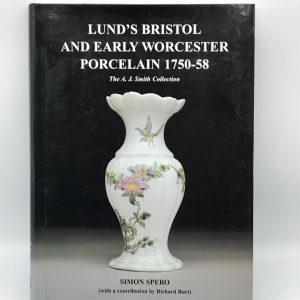 Lunds Bristol and Early Worcester Porcelain 1750-58 The A J Smith Collection ISBN 9780955122101