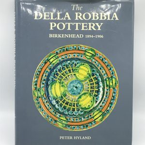 The Della Robbia Pottery Birkenhead 1894 -1906 Hardcover ISBN 9781851497348