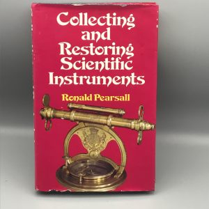 Reference Book Collecting and Restoring Scientific Instruments Ronald Pearsall