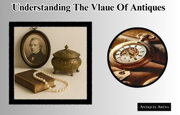 understanding what adds value to antiques