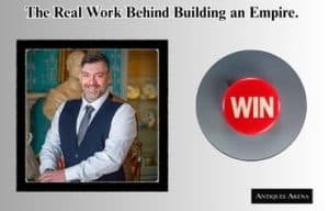Article thumbnail featuring a man in formal attire beside a red “WIN” button, with the title text “The Real Work Behind Building an Empire” and logo reading “Antiques Arena.”
